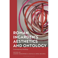 Roman Ingarden's Aesthetics and Ontology: Contemporary Readings