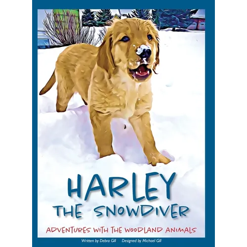 Harley the Snowdiver: Adventures with the Woodland Animals