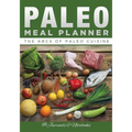 Paleo Meal Planner: The ABCs of Paleo Cuisine