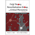 Field Theory, the Renormalization Group, and Critical Phenomena: Graphs to Computers (3rd Edition)