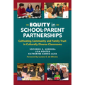 Equity in School-Parent Partnerships: Cultivating Community and Family Trust in Culturally Diverse Classrooms