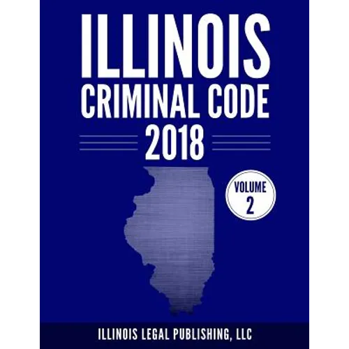 Illinois Criminal Code, Volume 2