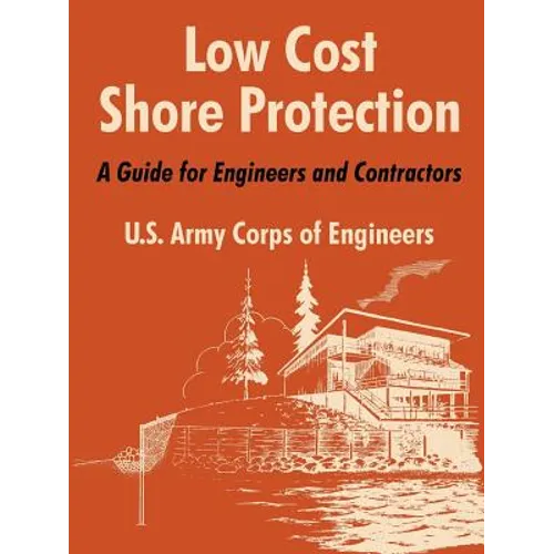 Low Cost Shore Protection: A Guide for Engineers and Contractors
