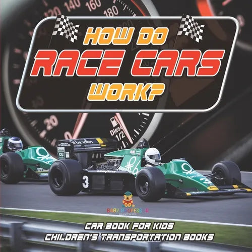 How Do Race Cars Work? Car Book for Kids Children's Transportation Books