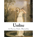 Undine: A Fairy-Tale Novella