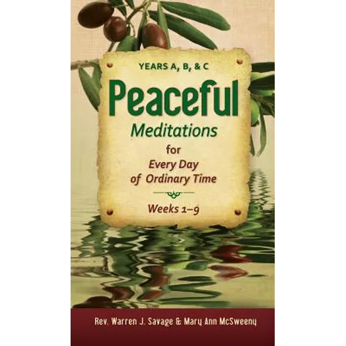 Peaceful Meditations for Every Day in or: Years A, B, & C
