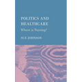 Politics and Healthcare: Where is Nursing?