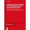 Connected Histories of the Roman Civil Wars (88-30 Bce)