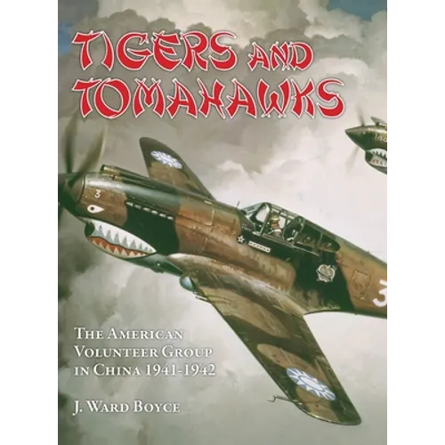 Tigers and Tomahawks: The American Volunteer Group in China 1941-1942