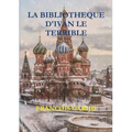 La Bibliotheque d'Ivan Le Terrible