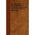 The Philosophy of Mountaineering - A Collection of Historical Articles on Climbing Philosophy