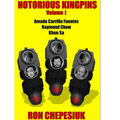 Notorious Kingpins, Volume 1: Amado Carrillo Fuentes and Raymond Chow