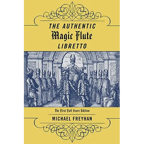 Authentic Magic Flute Libretto: Mozart's Autograph or the First Full-Score Edition?