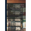 Genealogical Record of the Family of Parsons and Leonard of West Springfield, Massachusetts