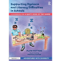 Supporting Dyslexia and Literacy Difficulties in Schools: A Guidebook for 'a Nasty Dose of the Yawns'