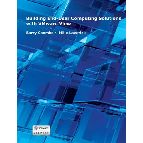 Building End-User Computing Solutions with VMware View