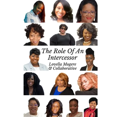 The Role of an Intercessor Vol I: Duty, Function and The Role Of An Intercessor