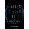Making Stereo Fit: The History of a Disquieting Film Technology Volume 6