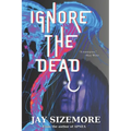 Ignore the Dead: an existential horror