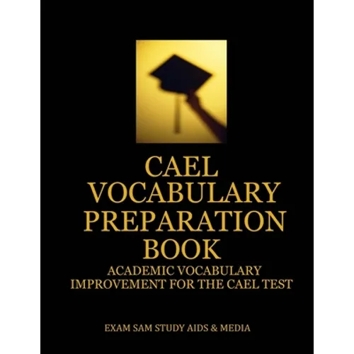 CAEL Vocabulary Preparation Book: Academic Vocabulary Improvement for the CAEL Test
