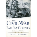 The Civil War in Fairfax County: Civilians and Soldiers