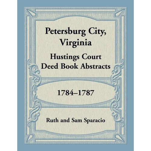 Petersburg City, Virginia Hustings Court Deed Book, 1784-1787