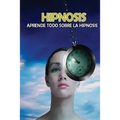Hipnosis: Aprende todo sobre la Hipnosis