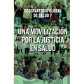 Una Movilización por la Justicia en Salud: Observatorio global de salud 7