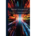 Report, Volumes 5-12