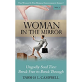 Woman in the Mirror: Ungodly Soul Ties - Break Free to Break Through