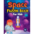 Space Puzzle Book for Kids Ages 4-8: Spectacular Space-Themed Activities for Future Astronauts! Perfect Boredom Buster Birthday or Christmas Gift for