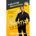 Timothy: The Bad-Attitude Billionaires