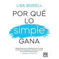 Por Que Lo Simple Gana