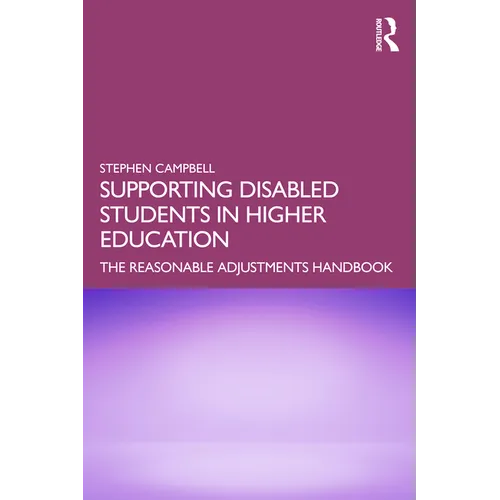 Supporting Disabled Students in Higher Education: The Reasonable Adjustments Handbook