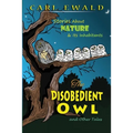 The Disobedient Owl and Other Tales: Stories About Nature & Its Inhabitants