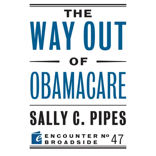 The Way Out of Obamacare