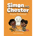 Super Friends! (Simon and Chester Book #4)
