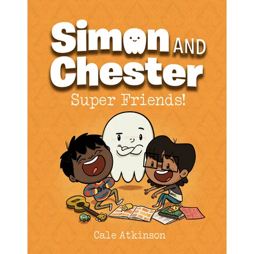 Super Friends! (Simon and Chester Book #4)