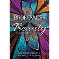 Brokenness To Beauty: From Mental Illness to Destiny
