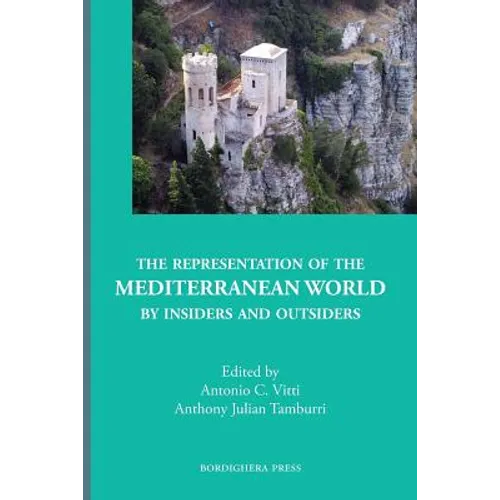 The Representation of the Mediterranean World by Insiders and Outsiders