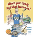 Who is your Daddy, And what does he do?