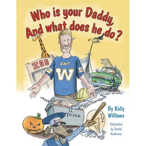 Who is your Daddy, And what does he do?