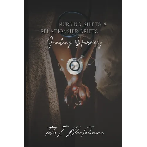 Nursing Shifts and Relationship Drifts: Finding Harmony