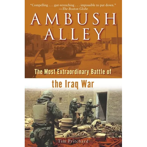 Ambush Alley: The Most Extraordinary Battle of the Iraq War