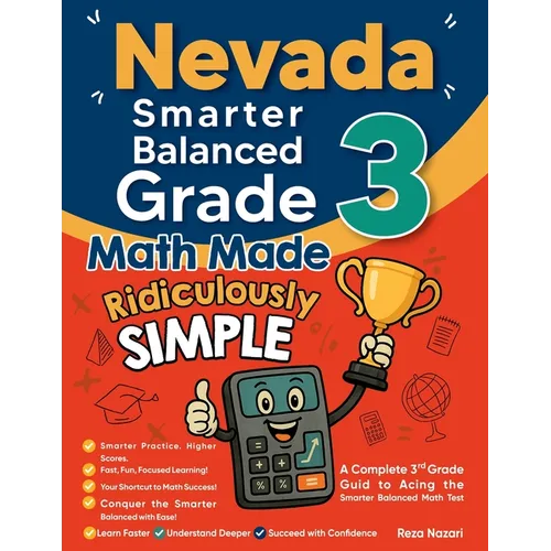 Nevada Smarter Balanced Grade 3 Math Made Ridiculously Simple: A Comprehensive 3rd Grade Guide to Acing Smarter Balanced Math Test
