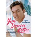 You Deserve Better: What Life Has Taught Me about Love, Relationships, and Becoming Your Best Self