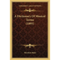 A Dictionary Of Musical Terms (1895)