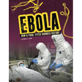 Ebola: How a Viral Fever Changed History