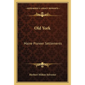 Old York: Maine Pioneer Settlements