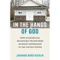 In the Hands of God: How Evangelical Belonging Transforms Migrant Experience in the United States
